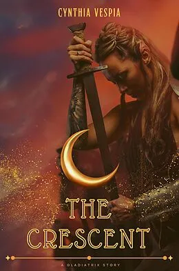 E-Book (epub) The Crescent von Cynthia Vespia