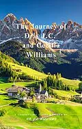 E-Book (epub) The Journey of Dr's J.C. and Cecilia Williams von J. C. Williams