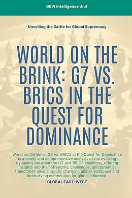 E-Book (epub) World On The Brink: G7 Vs. BRICS In The Quest For Dominance (Geopolitics) von Gew Intelligence Unit