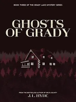 E-Book (epub) Ghosts of Grady (Grady Lake Mystery Series, #3) von J. L. Hyde