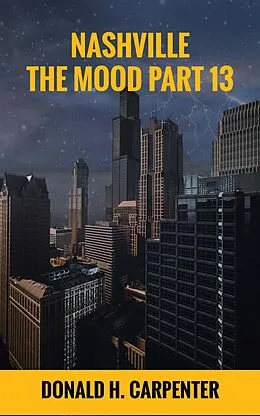 E-Book (epub) Nashville: The Mood (Part 13) von Donald H. Carpenter