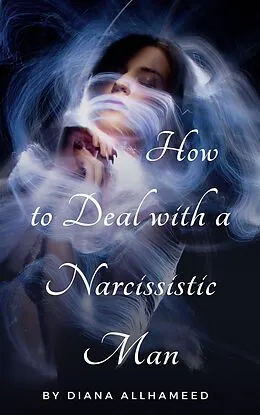E-Book (epub) How to Deal with a Narcissistic Man von Diana Ali