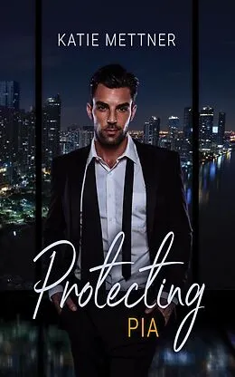 E-Book (epub) Protecting Pia (The Kontakt Series, #2) von Katie Mettner