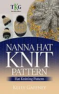 E-Book (epub) Nanna Hat Knit Pattern (Aran Knit Patterns) von Kelly Gaffney