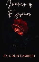 E-Book (epub) Shadows of Elysium (Elusium Series, #1) von Colin Lambert