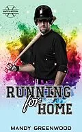 E-Book (epub) Running for Home (Switch Hitters, #1) von Mandy Greenwood