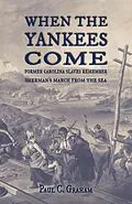 E-Book (epub) When the Yankees Come: Former Carolina Slaves Remember Sherman's March FROM the Sea von Paul C. Graham