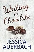 E-Book (epub) Writing in Chocolate von Jessica Auerbach