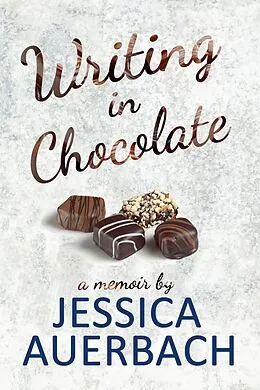 E-Book (epub) Writing in Chocolate von Jessica Auerbach