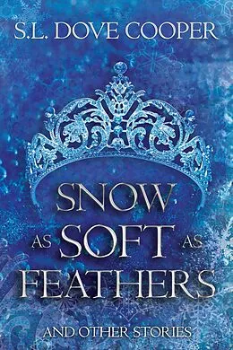 E-Book (epub) Snow as Soft as Feathers and other stories von S. L. Dove Cooper