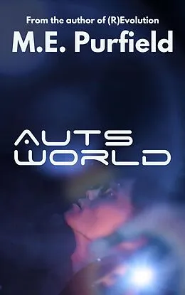 E-Book (epub) Auts World (Auts Series, #2) von M. E. Purfield