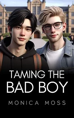 E-Book (epub) Taming The Bad Boy (The Chance Encounters Series, #80) von Monica Moss