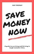 E-Book (epub) Save Money Now von Kay Fereday