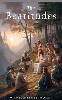 E-Book (epub) The Beatitudes (Christian Biblical fiction, #11) von Michelle Renee Thomas