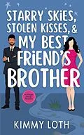 E-Book (epub) Starry Skies, Stolen Kisses, and My Best Friend's Brother (Whisper Springs, #1) von Kimmy Loth