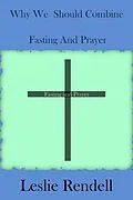 E-Book (epub) Why We Should Fast And Pray (Bible Studies, #33) von Leslie Rendell