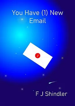 E-Book (epub) You Have (1) New Email - a short story of profound loss von F J Shindler