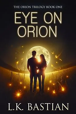 E-Book (epub) Eye on Orion (Orion Trilogy, #1) von L. K. Bastian