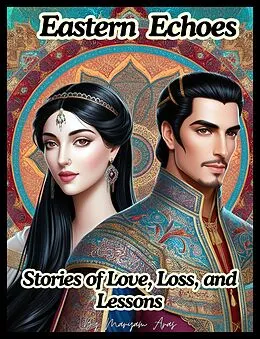 E-Book (epub) Eastern Echoes: Stories of Love, Loss, and Lessons von Maryam Aras