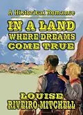 E-Book (epub) In A Land Where Dreams Come True von Louise Riveiro-Mitchell