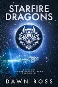 E-Book (epub) StarFire Dragons: Book One (Dragon Spawn Chronicles, #1) von Dawn Ross
