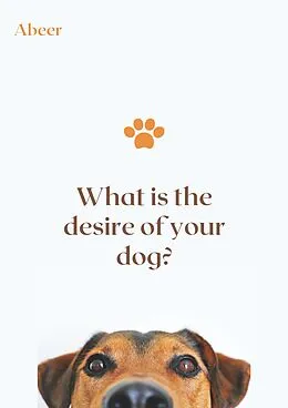 E-Book (epub) What is the desire of your dog? von Abeer