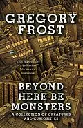 E-Book (epub) Beyond Here Be Monsters von Gregory Frost