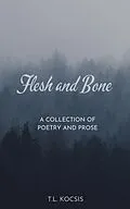 E-Book (epub) Flesh and Bone: A Collection of Poetry and Prose von Tracy Kocsis