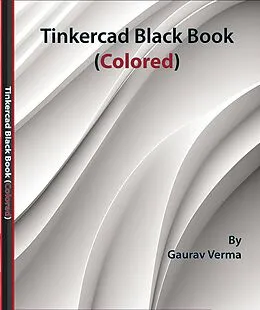 E-Book (epub) Tinkercad Black Book von Gaurav Verma