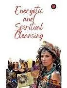 Kartonierter Einband (Kt) Energetic and Spiritual Cleansing von Alina A Rubi, Angeline Rubi