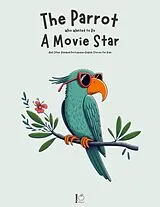 E-Book (epub) The Parrot Who Wanted to Be a Movie Star And Other Bilingual Portuguese-English Stories for Kids von Pomme Bilingual