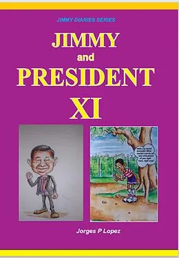 E-Book (epub) Jimmy and President Xi (JIMMY DIARIES SERIES, #7) von Jorges P. Lopez