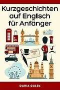 E-Book (epub) Kurzgeschichten auf Englisch für Anfänger von Daria Galek