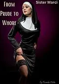 E-Book (epub) From Prude to Whore: Sister Marci von Alexander Martin
