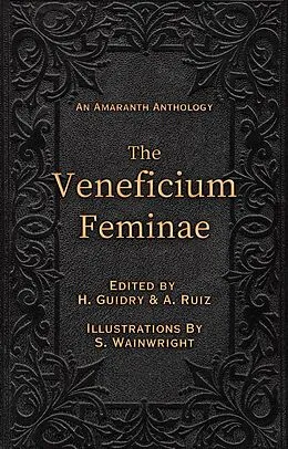 E-Book (epub) The Veneficium Feminae von Amaranth Publications Llc