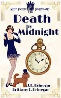 E-Book (epub) Death by Midnight (Heist Society Investigates, #5) von Brittany E. Brinegar, J. E. Brinegar