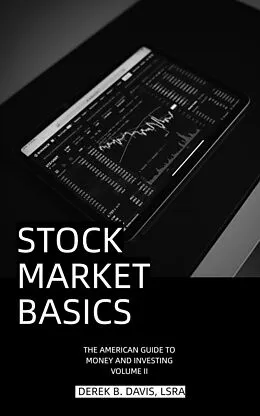 E-Book (epub) Stock Market Basics (The American Guide to Money and Investing) von Derek B. Davis Lsra