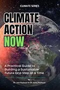 E-Book (epub) Climate Action Now: A Practical Guide to Building a Sustainable Future One Step at a Time von Ash Pachauri