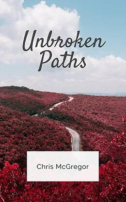 E-Book (epub) Unbroken Paths von Chris McGregor