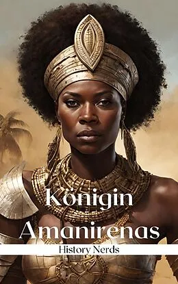 E-Book (epub) Königin Amanirenas (Frauen des Krieges, #5) von History Nerds