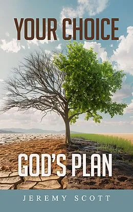 E-Book (epub) Your Choice God's Plan von Jeremy Scott
