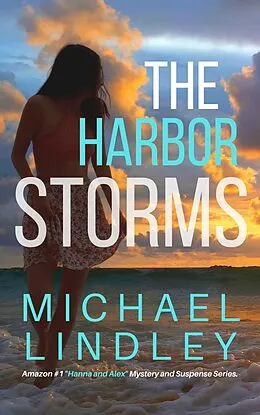 E-Book (epub) The Harbor Storms (The "Hanna and Alex" Low Country Mystery and Suspense Series, #5) von Michael Lindley