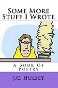 E-Book (epub) Some More Stuff I Wrote (Poetry) von J. C. Hulsey