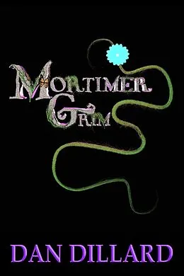 E-Book (epub) Mortimer Grim von Dan Dillard