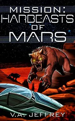 E-Book (epub) Harbeasts of Mars (Mission, #4) von V. A. Jeffrey