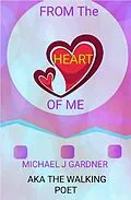 E-Book (epub) From the Heart of Me von Michael J Gardner