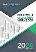 E-Book (epub) CFA Level 1 Calculation Workbook: 300 Calculations to Prepare for the CFA Level 1 Exam (2025 Edition) von Coventry House Publishing