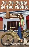 E-Book (epub) Ju-Ju-Junie in the Middle von Michelle M. T. Letcher, June Le Masters Davison
