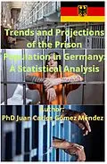 E-Book (epub) Trends and Projections of the Prison Population in Germany: A Statistical Analysis (Research published in English, #8) von Juan Carlos Gómez Méndez