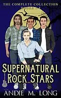 E-Book (epub) Supernatural Rock Stars: The Complete Collection books 1-4 von Andie M. Long